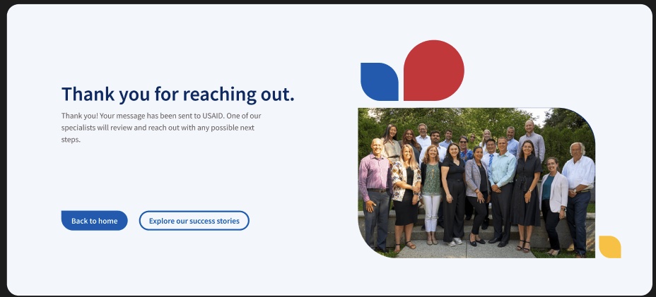 The confirmation page, headed Thank you for reaching out. It says the message has been sent to USAID and that a specialist will review it and reach out with any possible next steps. Buttons lead back home or to success stories.